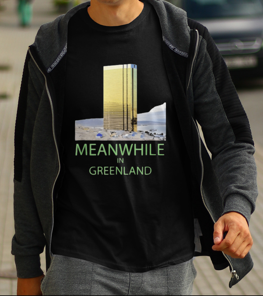 MEANWHILE IN GREENLAND Trump Tower Building Concept T-Shirt