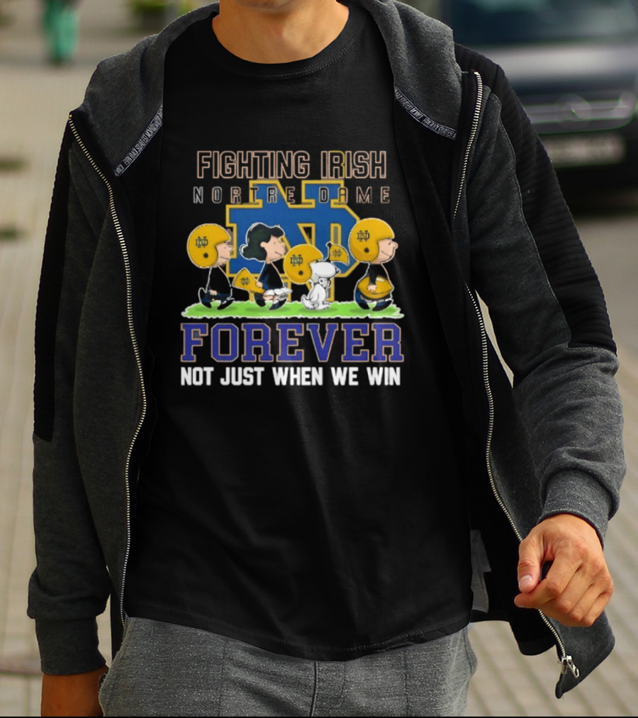 Notre Dame Fighting Irish X Peanuts Forever Not Just When We Win T-Shirt