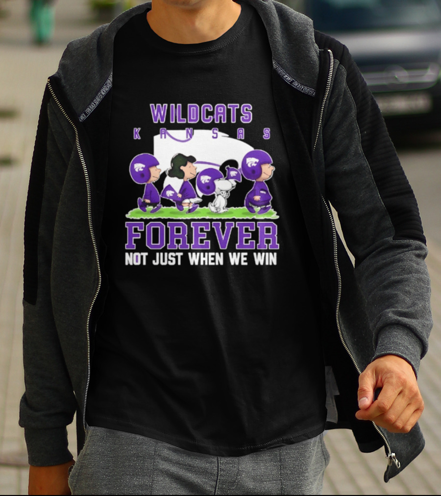 Kansas State Wildcats Peanuts Forever Not Just When We Win Charlie Brown Snoopy Linus Fan Gear T-Shirt