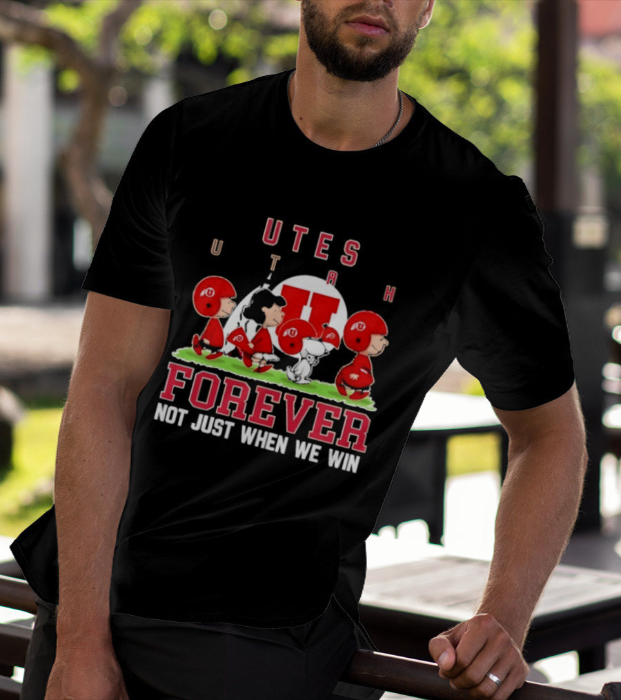 Utah Utes Peanuts Collaboration Forever Loyalty Not Just When We Win T-Shirt