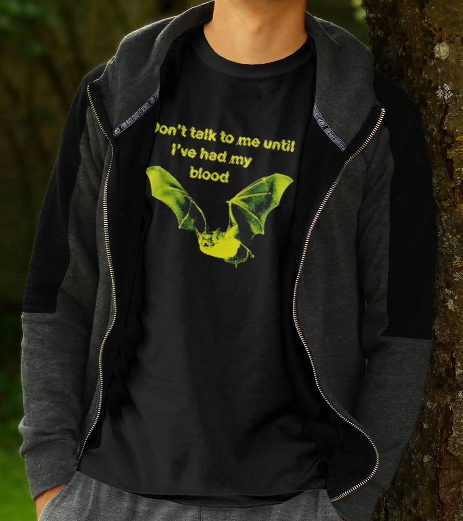 Don't Talk To Me Until I've Had My Blood Bat T-Shirt