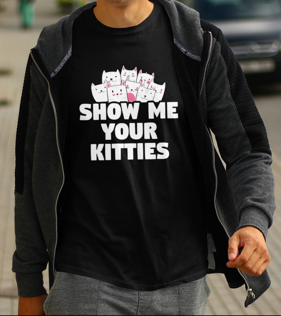 Show Me Your Kitties Cute Cat Faces Text Trend T-Shirt
