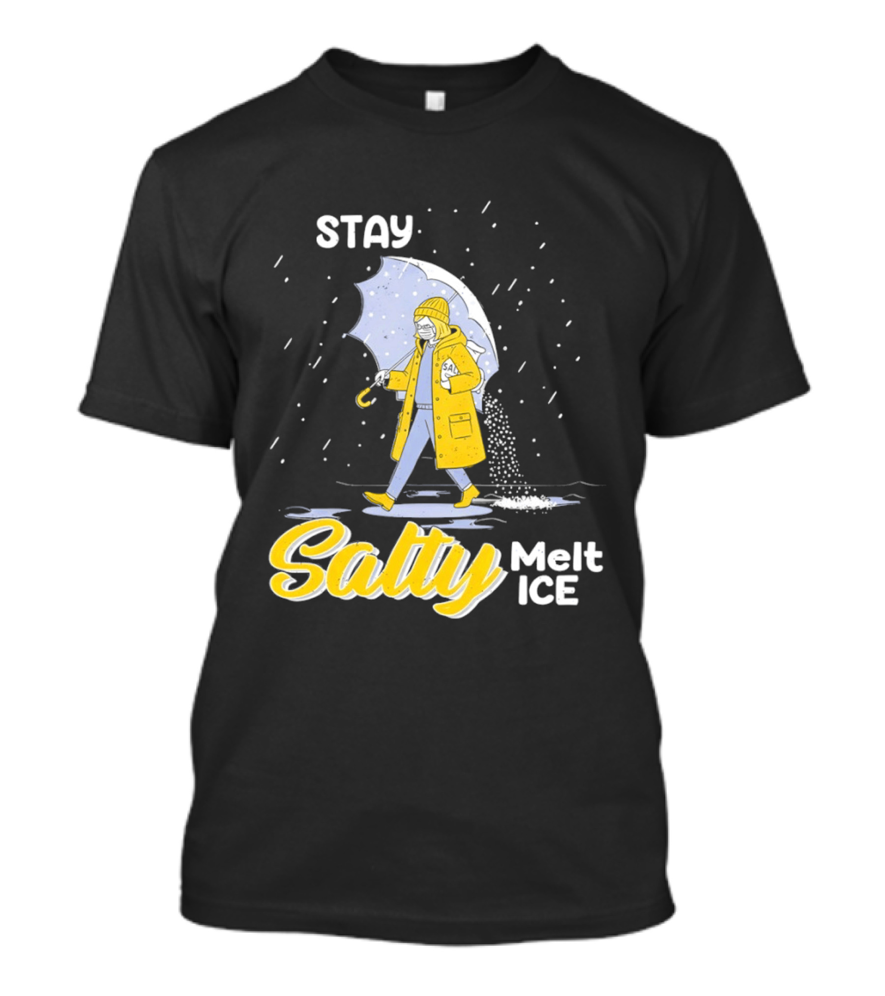 Stay Salty Melt Ice Umbrella Walker Winter Fashion T-Shirt