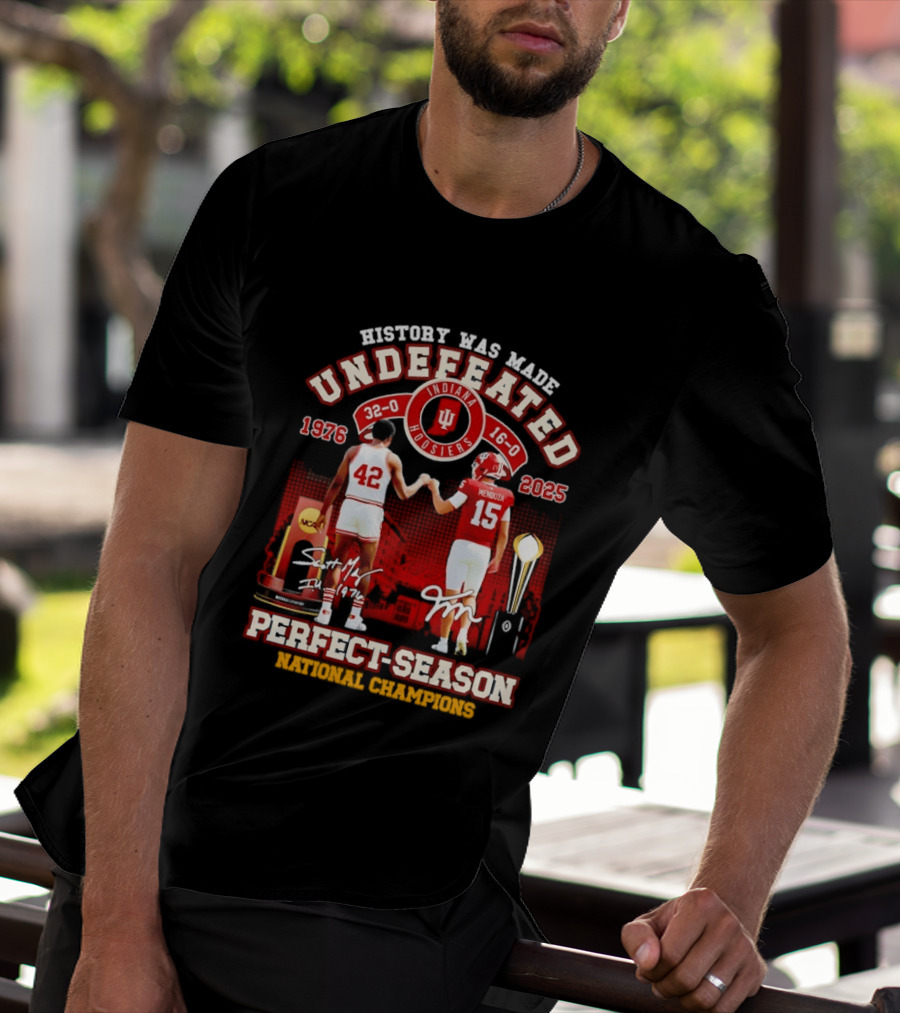 History Was Made Indiana Hoosiers Undefeated Perfect Season National Champions 1976 2025 T-Shirt