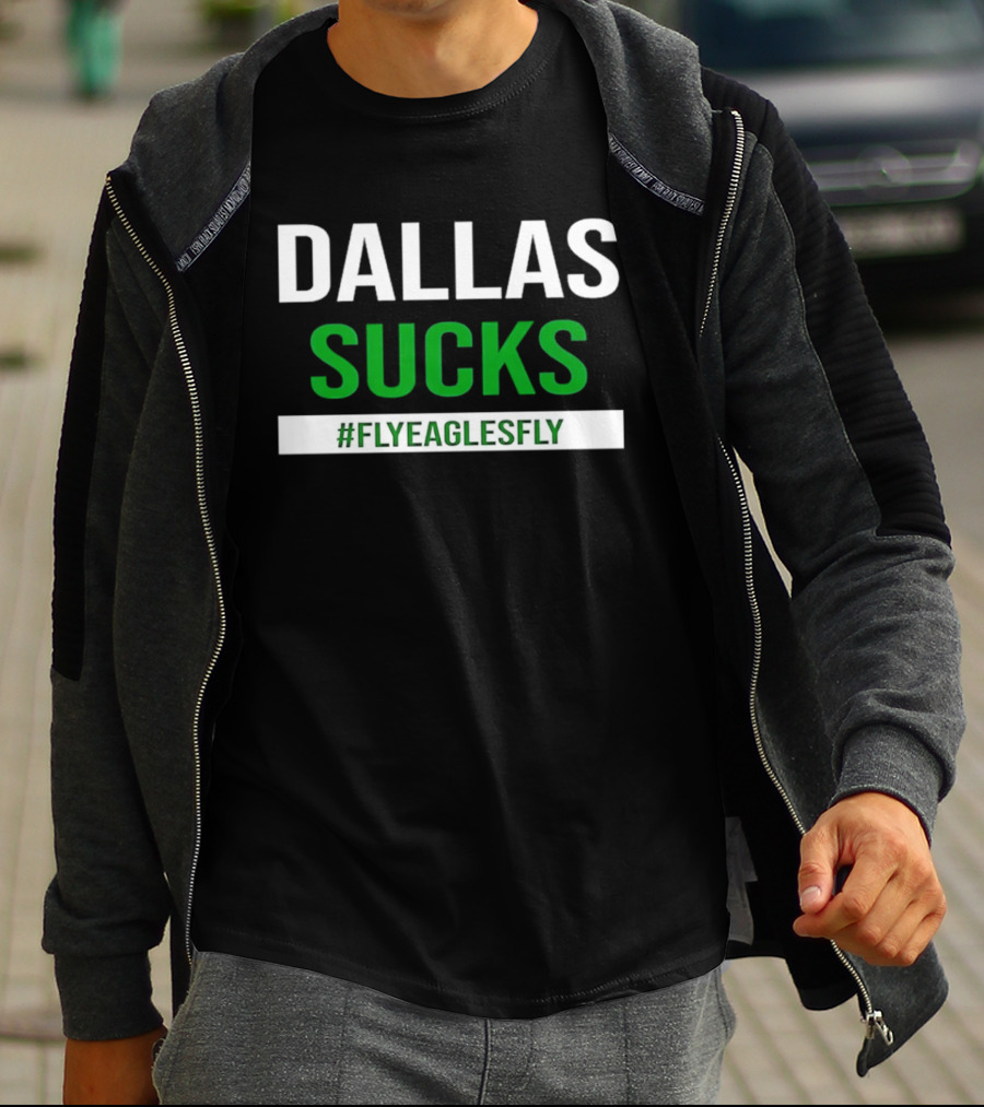 Philadelphia Eagles Dallas Sucks FlyEaglesFly T-Shirt