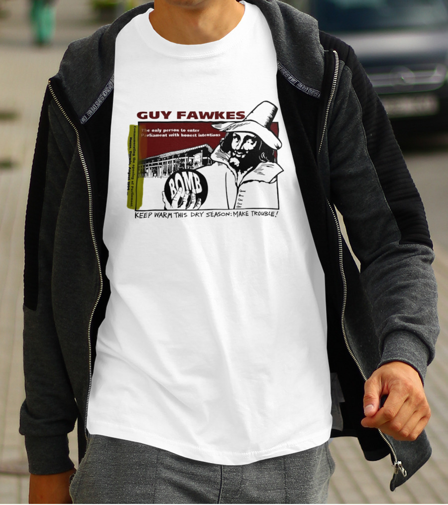 Guy Fawkes Honest Intentions Bomb Parliament Make Trouble T-Shirt