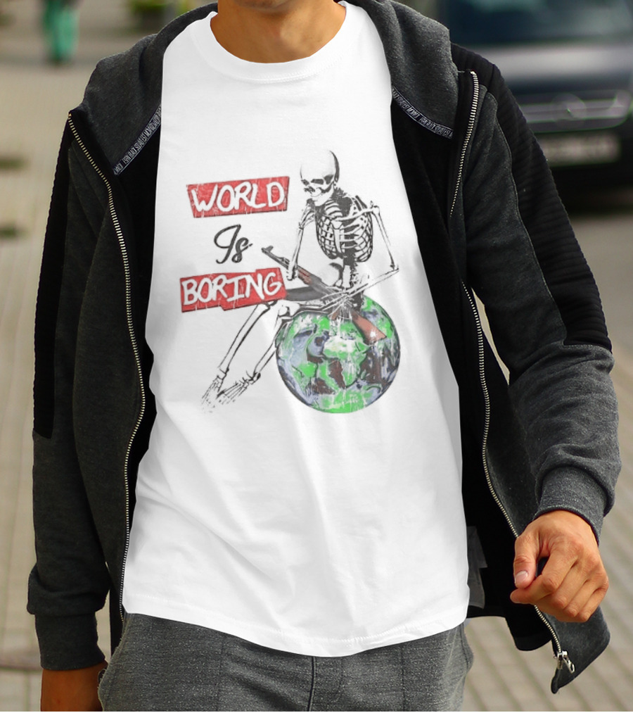 Skeleton World Is Boring Skull Sitting On Earth T-Shirt