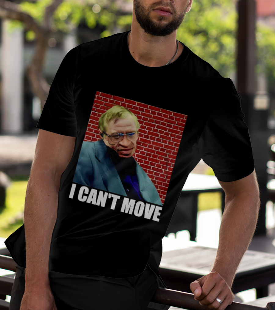 George Floyd Stephen Hawking I Can’t Move T-Shirt