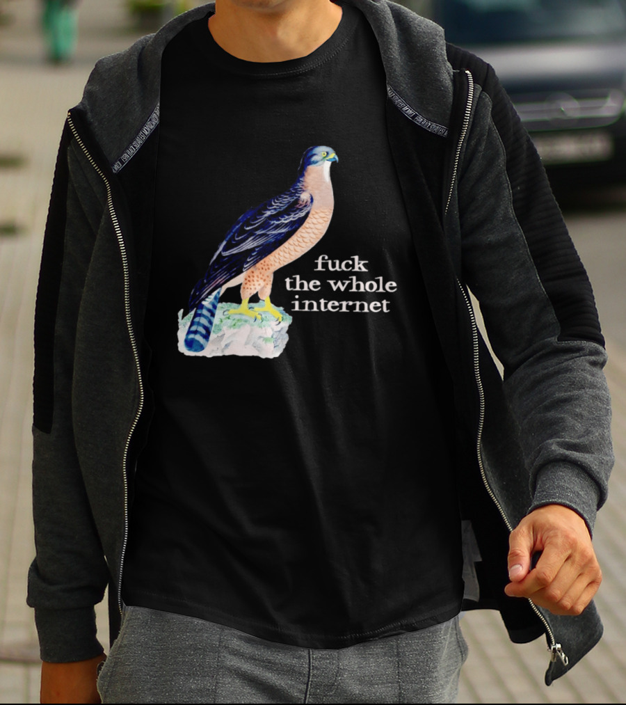 Bird With Message Fuck The Whole Internet T-Shirt