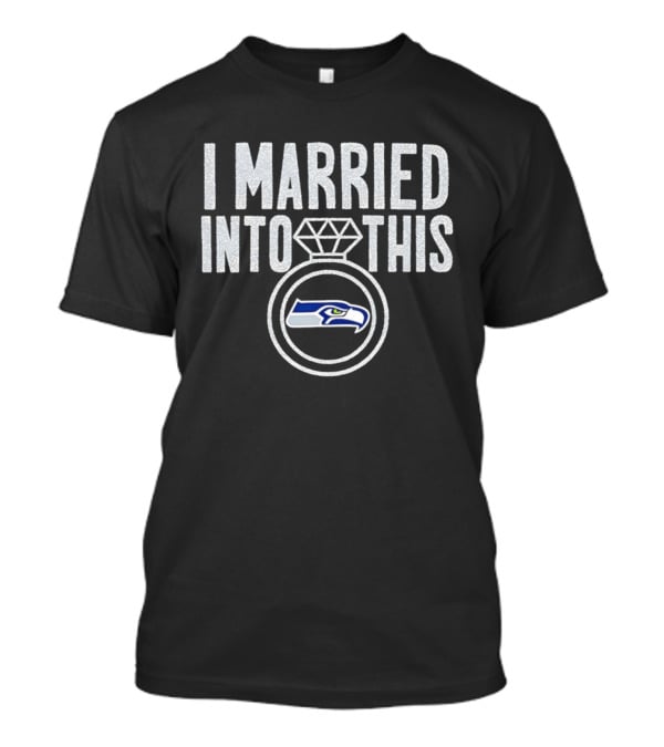 I Married Into This Seahawks Fan Pride T-Shirt