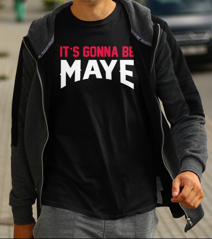 It's Gonna Be Maye Drake Maye T-Shirt