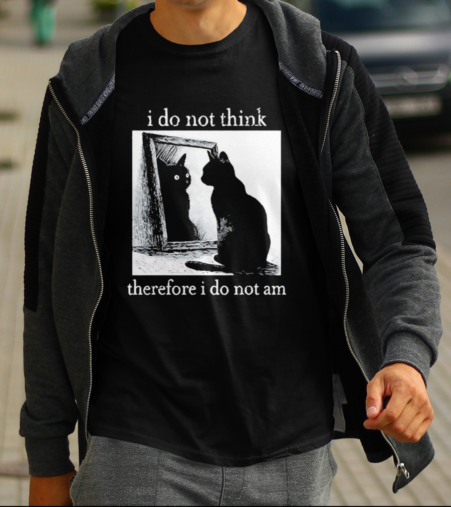I Do Not Think Therefore I Do Not Am Cat Mirror Reflection T-Shirt