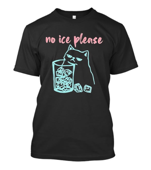 No Ice Please Cat With Ice Cubes T-Shirt