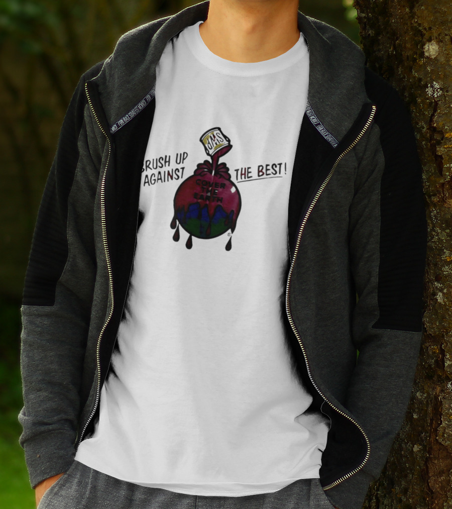 Brush Up Against The Best Cover The Earth Sherwin Williams Paint T-Shirt