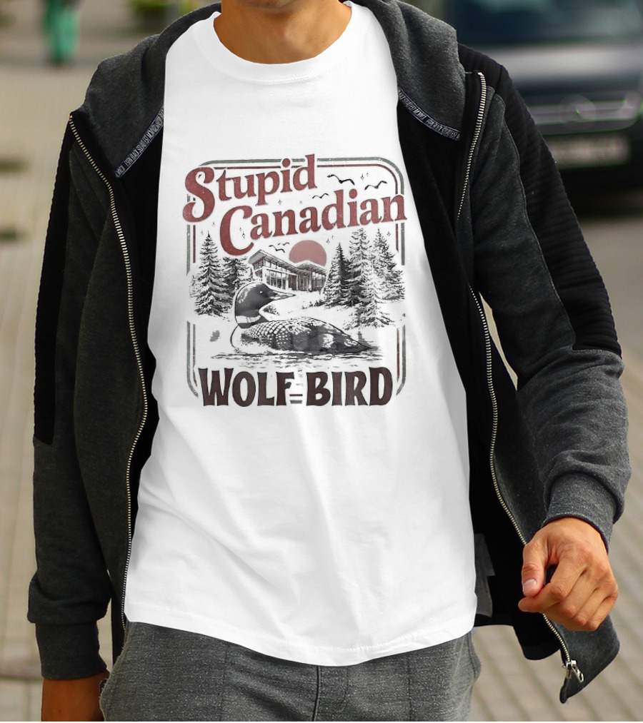 Stupid Canadian Wolf Bird Scenic Rivalry Romance T-Shirt
