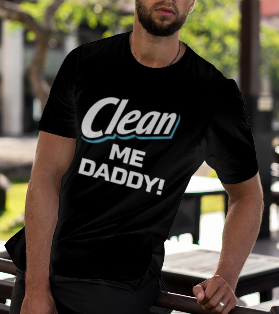 Clean Me Daddy Mr. Clean T-Shirt