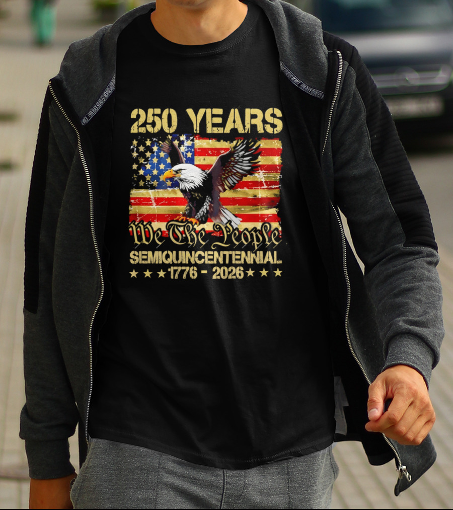 250 Years We The People Semiquincentennial 1776 2026 American Flag Eagle T-Shirt