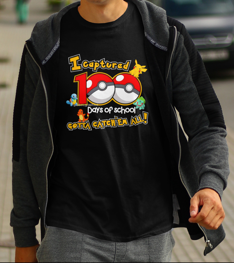 Pikachu Squirtle Charmander Bulbasaur 100 Days Of School Gotta Catch 'Em All T-Shirt