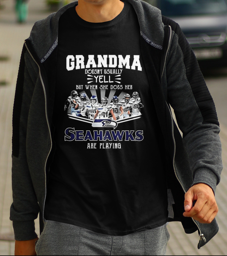 Grandma Doesn't Usually Yell But When She Does Her Seahawks Are Playing T-Shirt