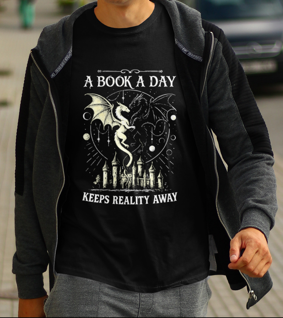 A Book A Day Keeps Reality Away Dragon Castle Fantasy Adventure T-Shirt