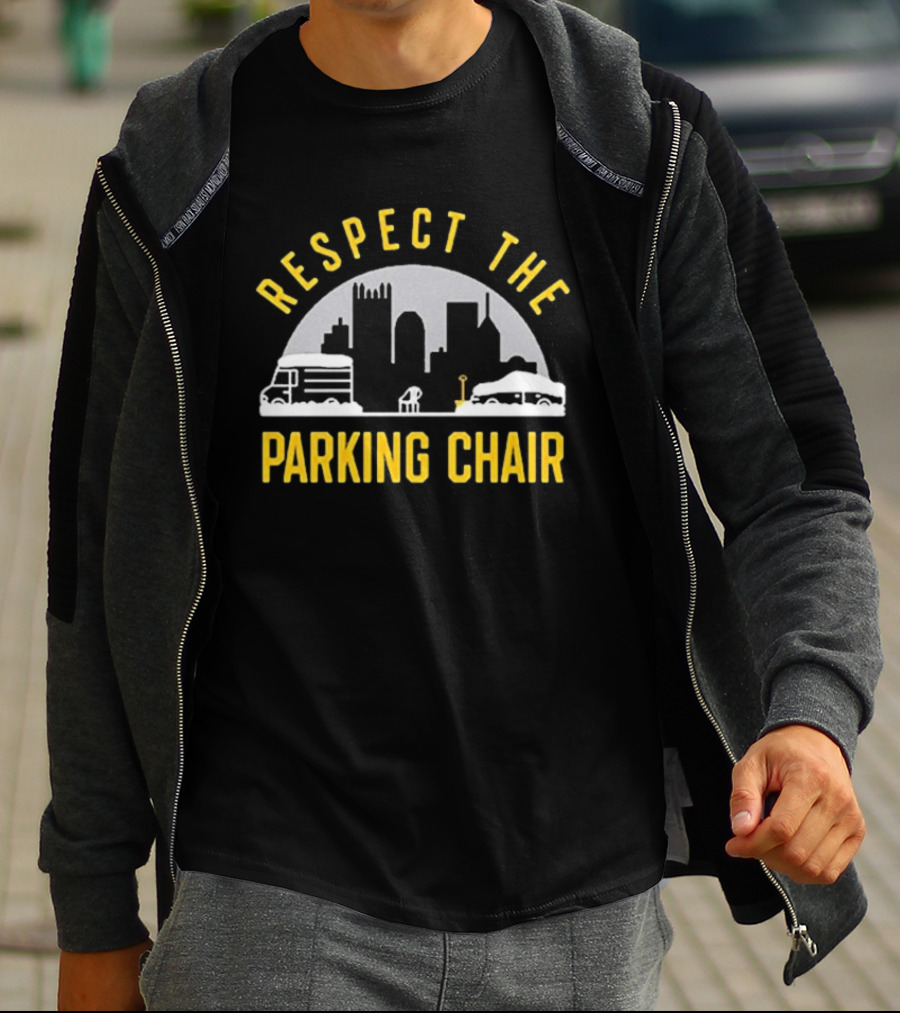 Respect The Parking Chair Pittsburgh Skyline Tradition T-Shirt