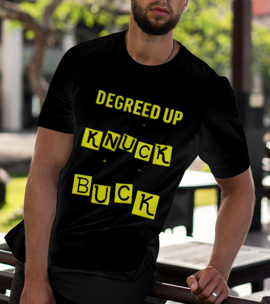 Degreed Up Knuck If You Buck Letter Meme T-Shirt