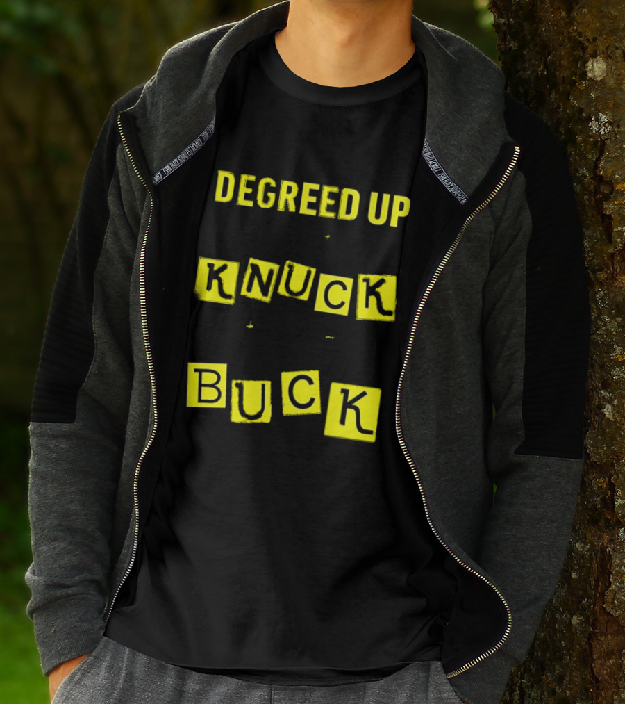 Degreed Up Knuck If You Buck Letter Meme T-Shirt