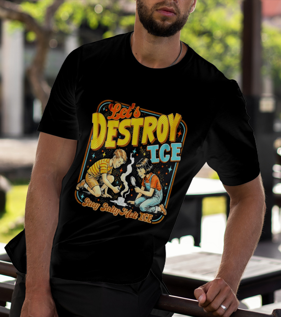 Let's Destroy Ice Stay Salty Melt Ice Retro Kid Adventure T-Shirt
