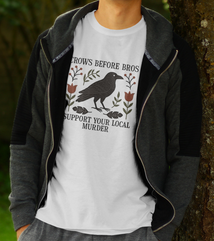 Crows Before Bros Support Your Local Murder Raven Florals T-Shirt