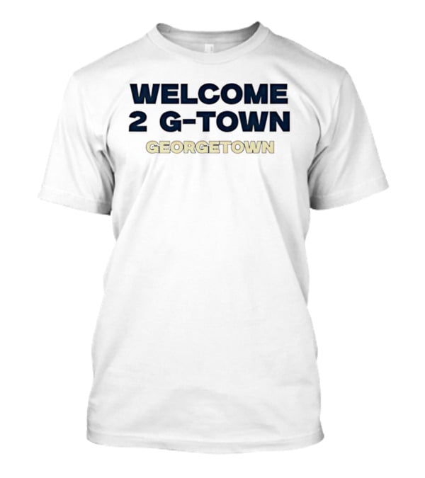 Welcome To 2 G Town Georgetown T-Shirt