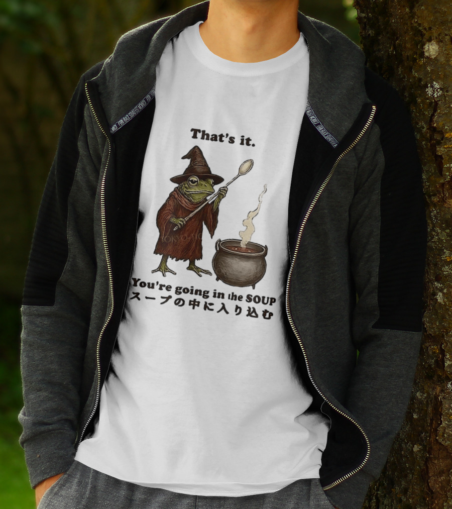 Frog That's It You're Going In The Soup Meme T-Shirt