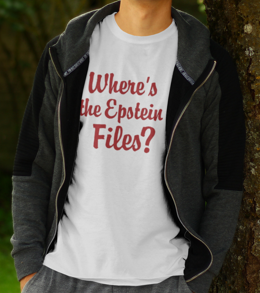 Where's The Epstein Files T-Shirt