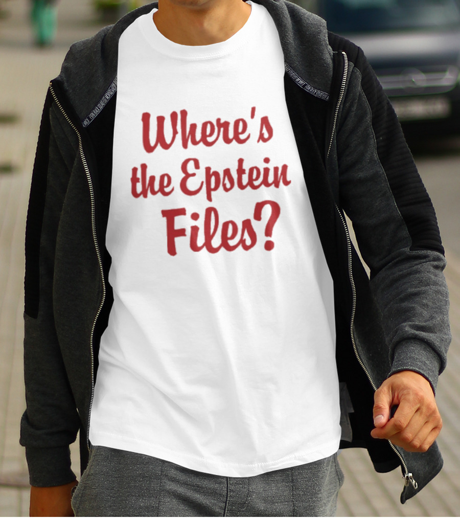 Where's The Epstein Files T-Shirt