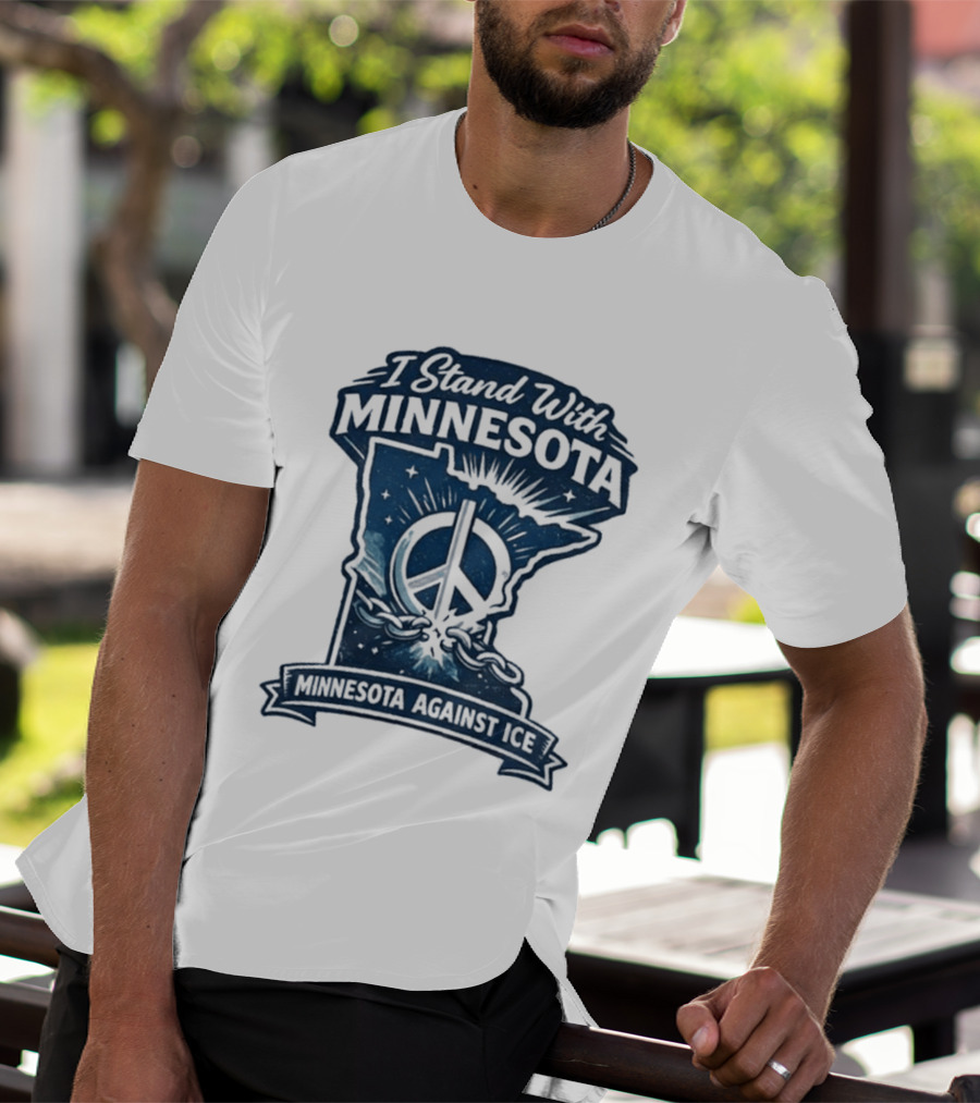 I Stand With Minnesota Peace Symbol Against ICE T-Shirt