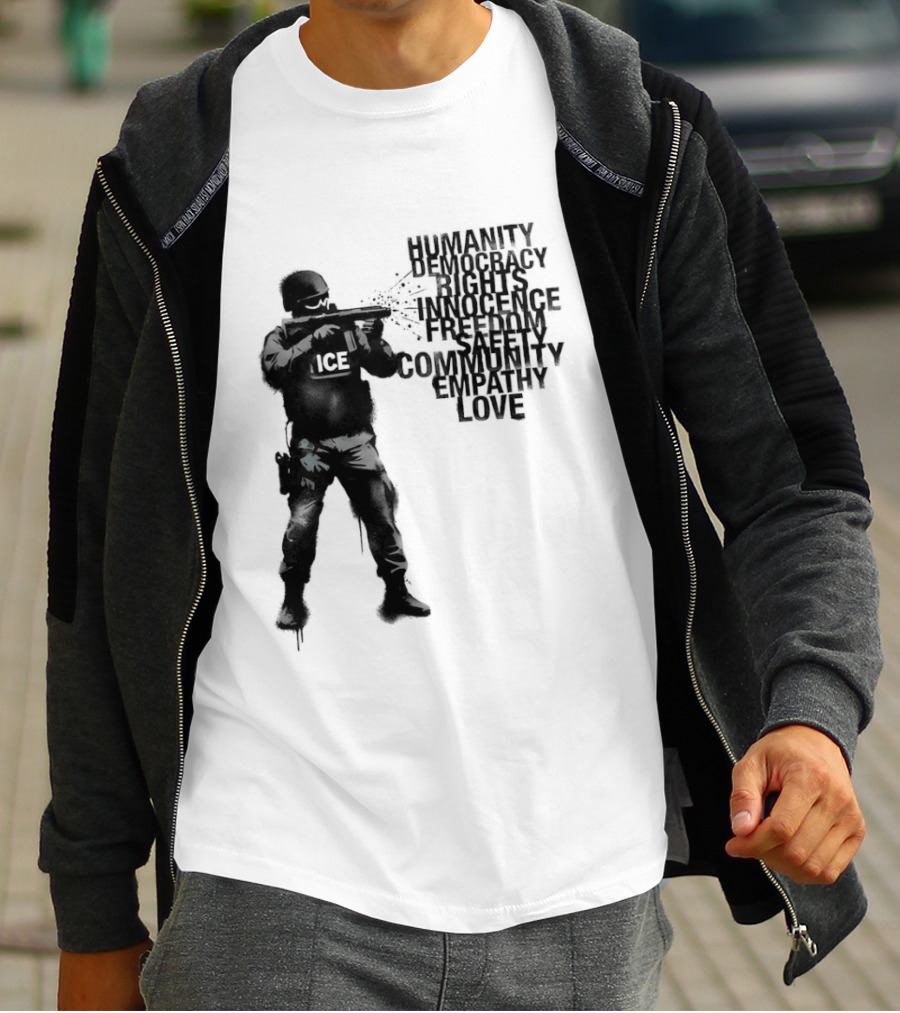 ICE Humanity Rights Democracy Innocence Freedom Community Love T-Shirt