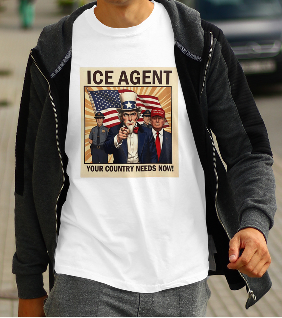 Uncle Sam Trump ICE Agent Make America Great Again Your Country Needs Now T-Shirt