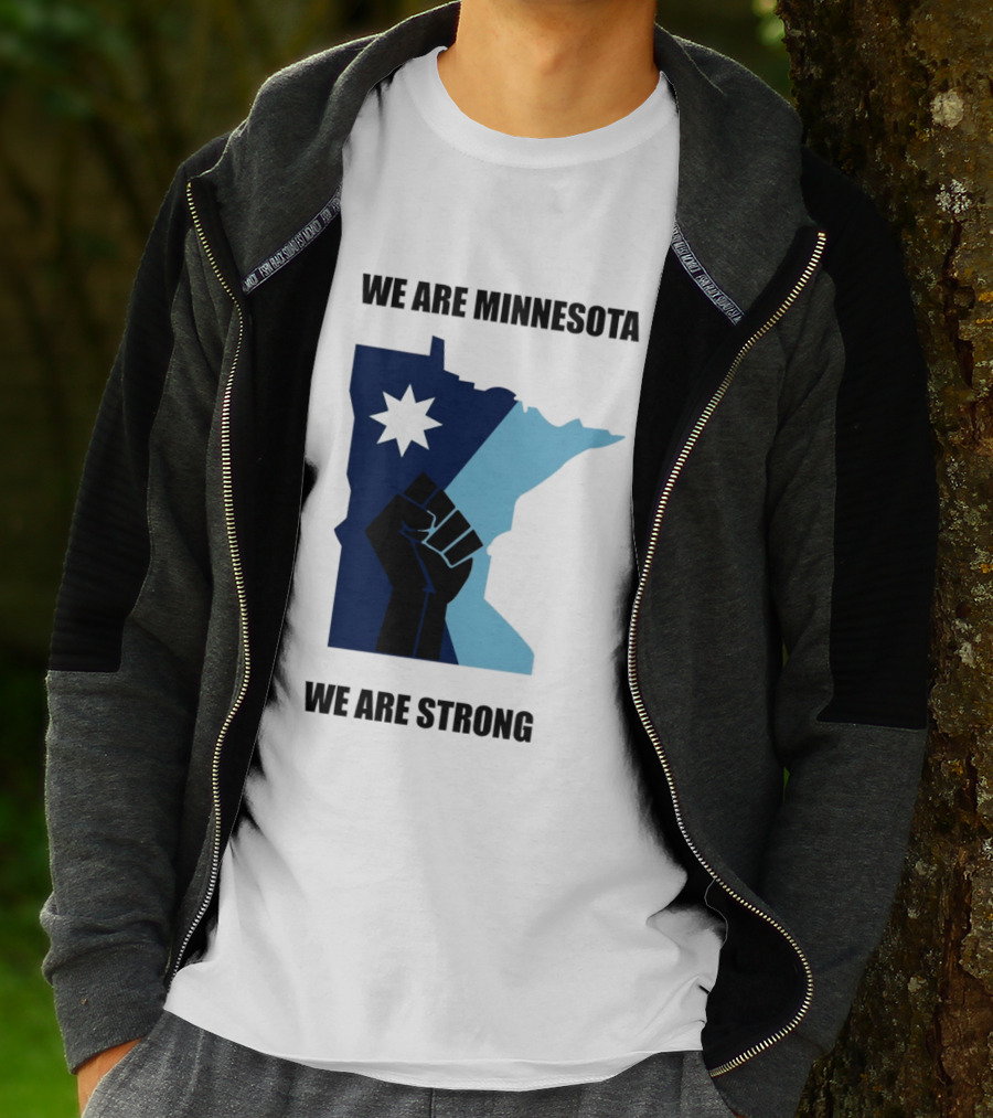 We Are Minnesota We Are Strong Fist And Star State Pride T-Shirt