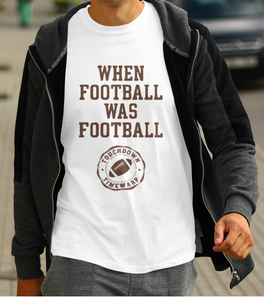 When Football Was Football Touchdown Timewarp T-Shirt