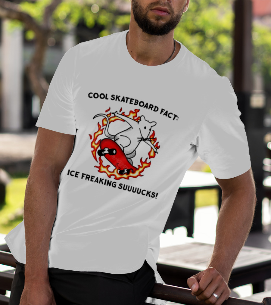 Cool Skateboard Fact Mouse Fire Ice Freaking Suuuucks T-Shirt