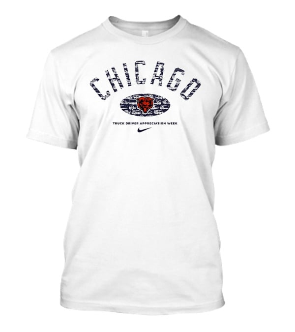 Chicago Bears Truck Driver Appreciation Week Nike T-Shirt