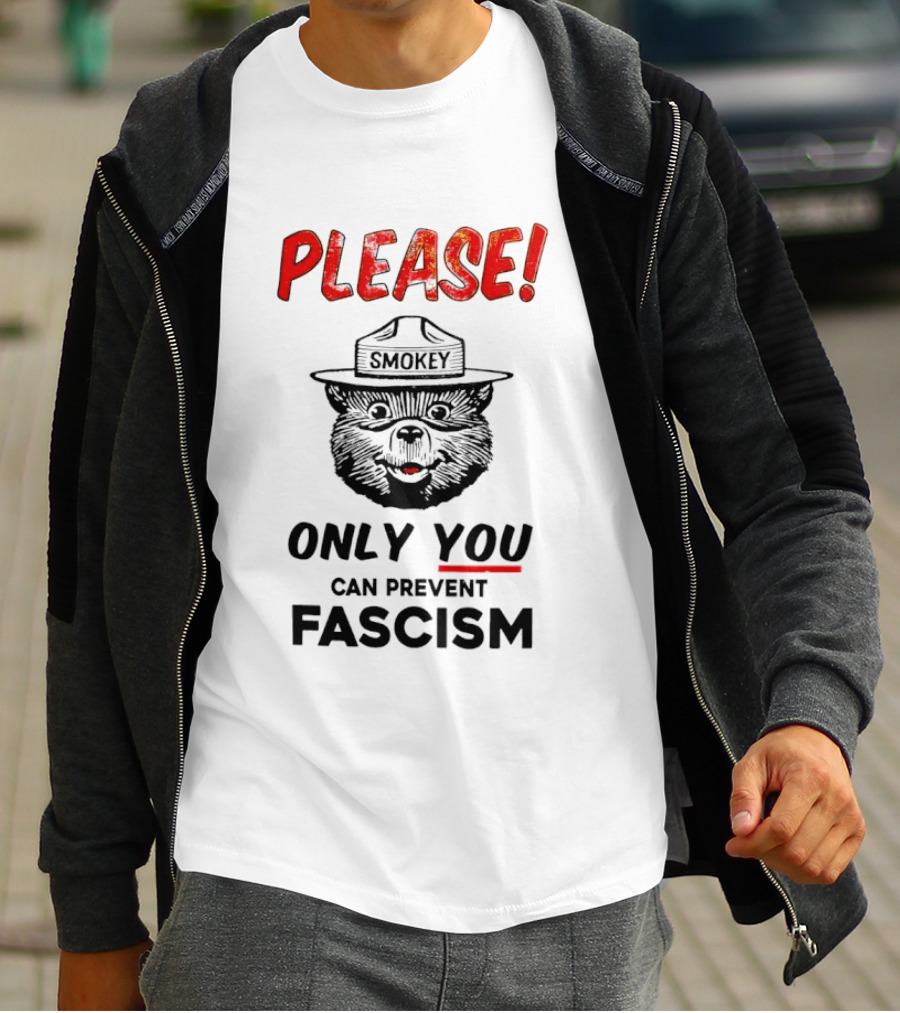 Smokey Bear Please Only You Can Prevent Fascism T-Shirt