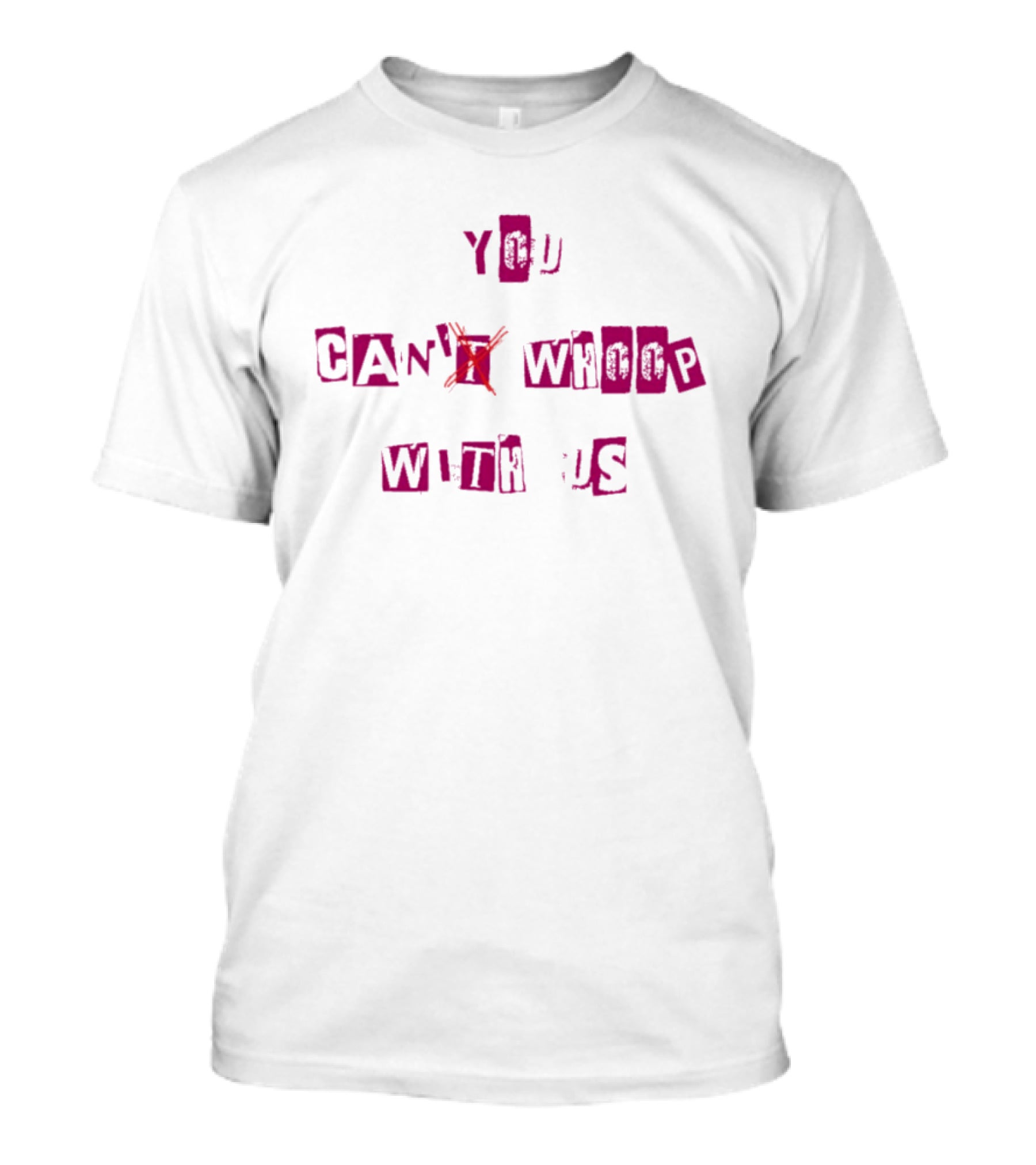You Can't Whoop With Us Retro Block Letter T-Shirt