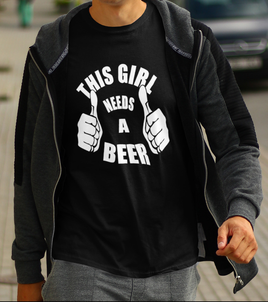 This Girl Needs A Beer Thumbs Up Gesture T-Shirt