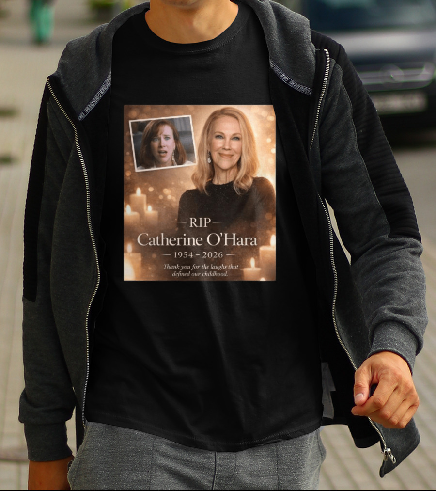 RIP Catherine O'Hara 1954 2026 Thank You For The Laughs That Defined Our Childhood T-Shirt