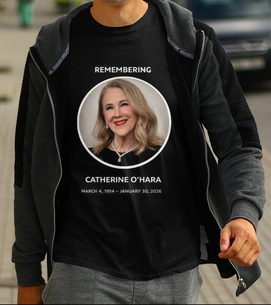 Rip Catherine Ohara Has Died At 71 March 1954 January 2026 T-Shirt