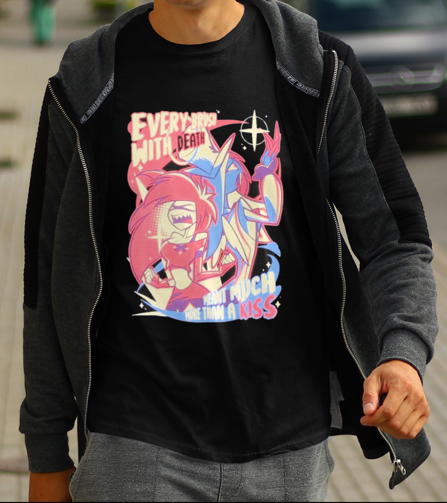 Hazbin Hotel Every Brush With Death Meant Much More Than A Kiss Cherri Bomb Sir Pentious T-Shirt