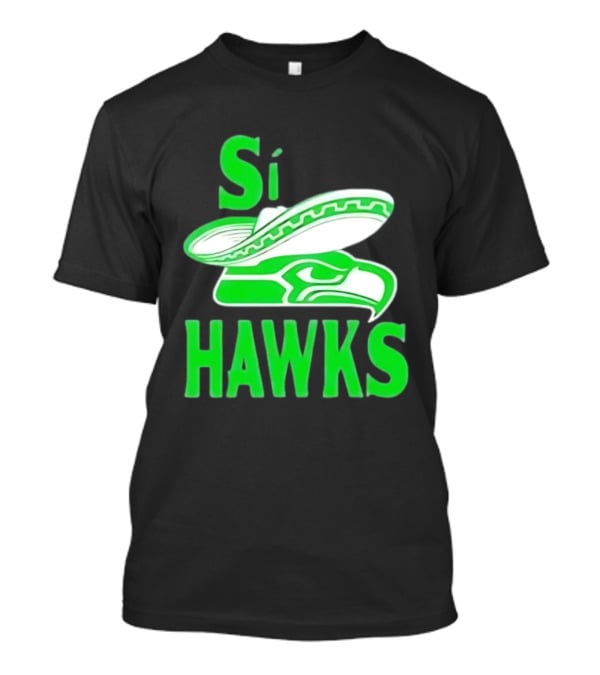 Si Hawks Mexican Sombrero Green Hawk T-Shirt