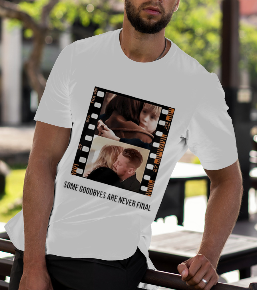 Macaulay Culkin Catherine O'Hara Home Alone Some Goodbyes Are Never Final T-Shirt