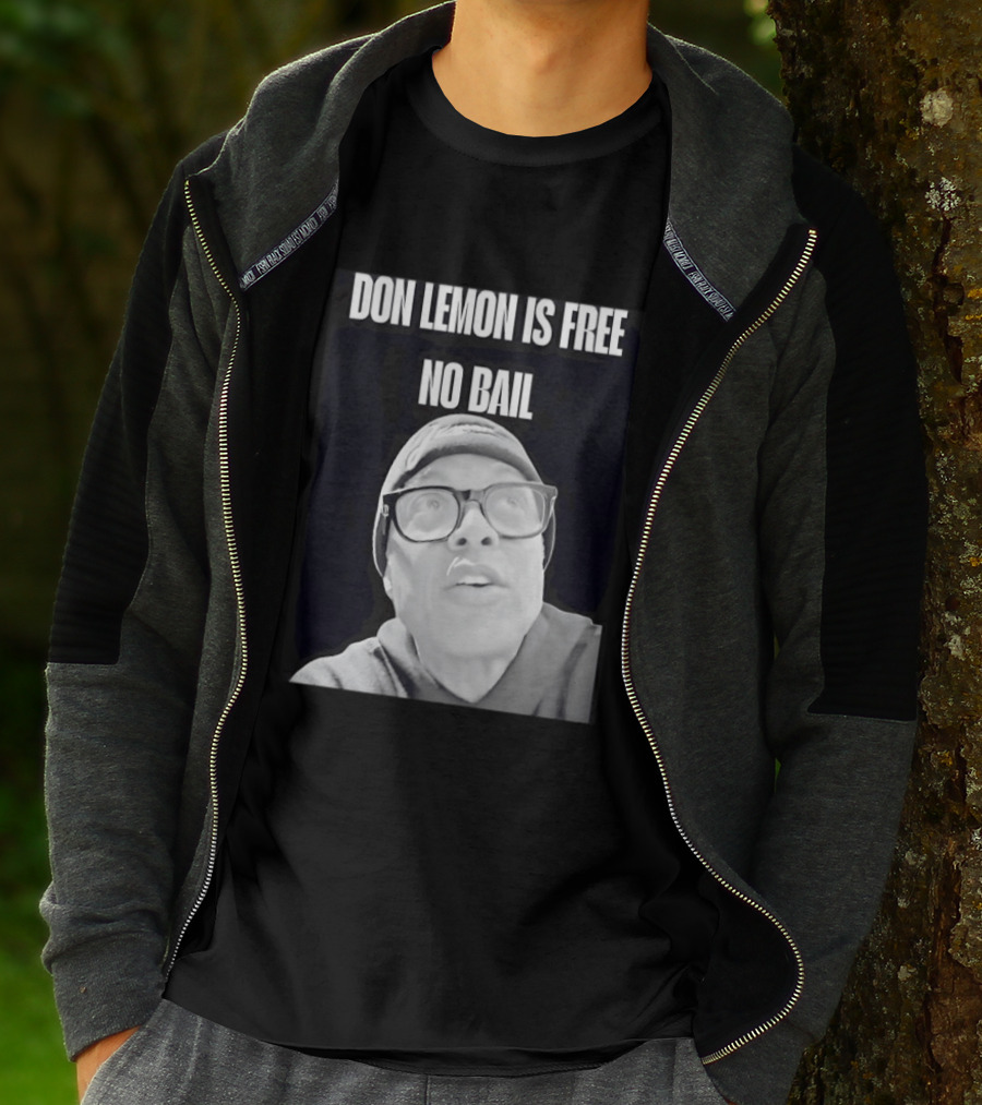 Don Lemon Is Free No Bail Bold Text With Black And White Filter T-Shirt
