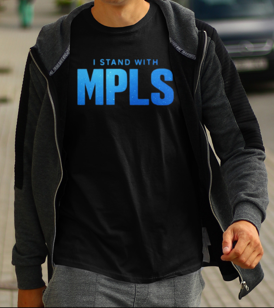 I Stand With MPLS Support Minneapolis T-Shirt